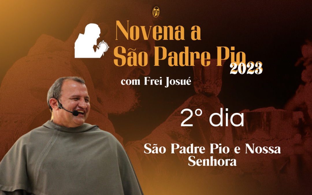 2º dia da Novena a São Padre Pio com Frei Josué