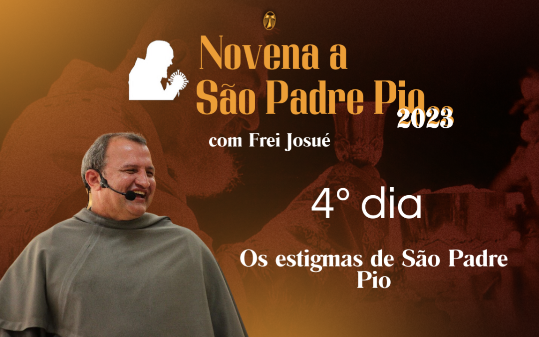 4º dia da Novena a São Padre Pio com Frei Josué