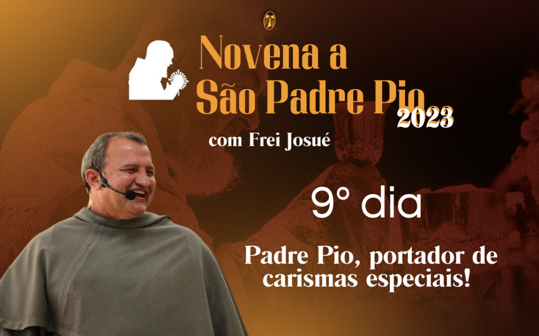 9º dia da Novena a São Padre Pio com Frei Josué