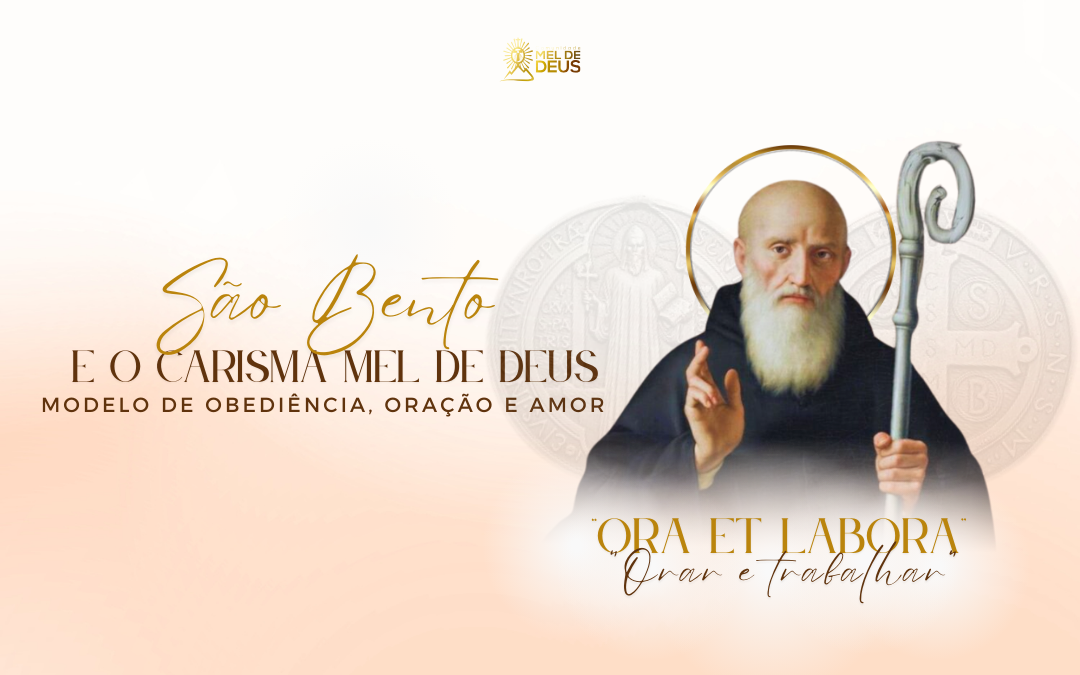 São Bento: Modelo de Obediência, Oração e Amor