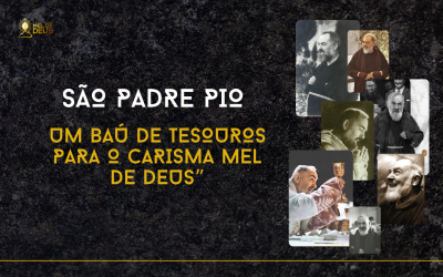 São Padre Pio: baú de tesouros para o Carisma Mel de Deus
