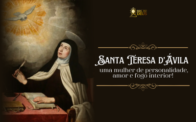 Santa Teresa d’Ávila: uma mulher de personalidade, amor e fogo interior