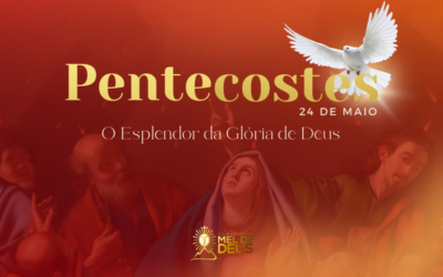 Pentecostes: O Esplendor da Glória de Deus