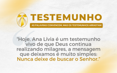 “Jesus assinou o prontuário: Ana Lívia está sendo curada.”