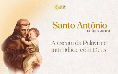 Santo Antônio de Pádua: A escuta da Palavra e intimidade com Deus
