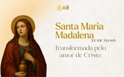 Santa Maria Madalena: transformada pelo amor de Cristo